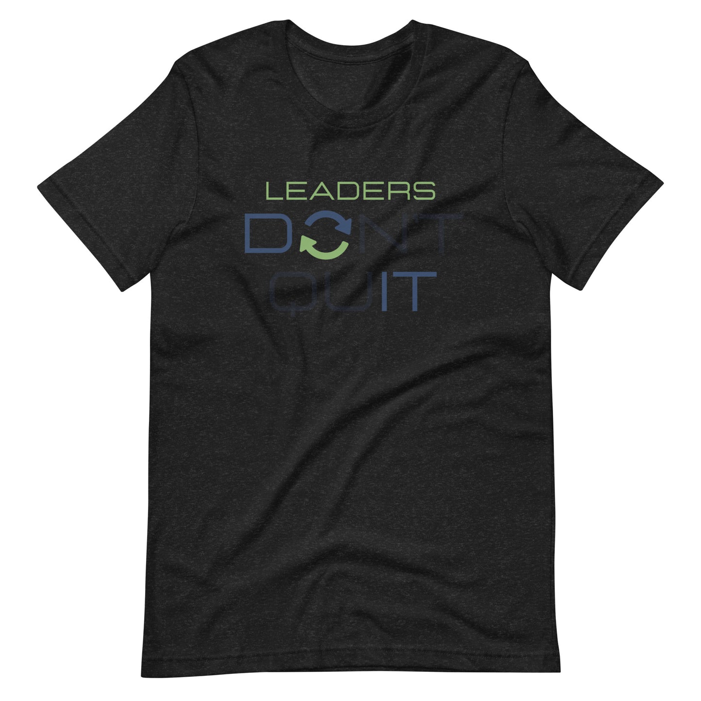 Leaders Do it/Don't Quit - Short Sleeve