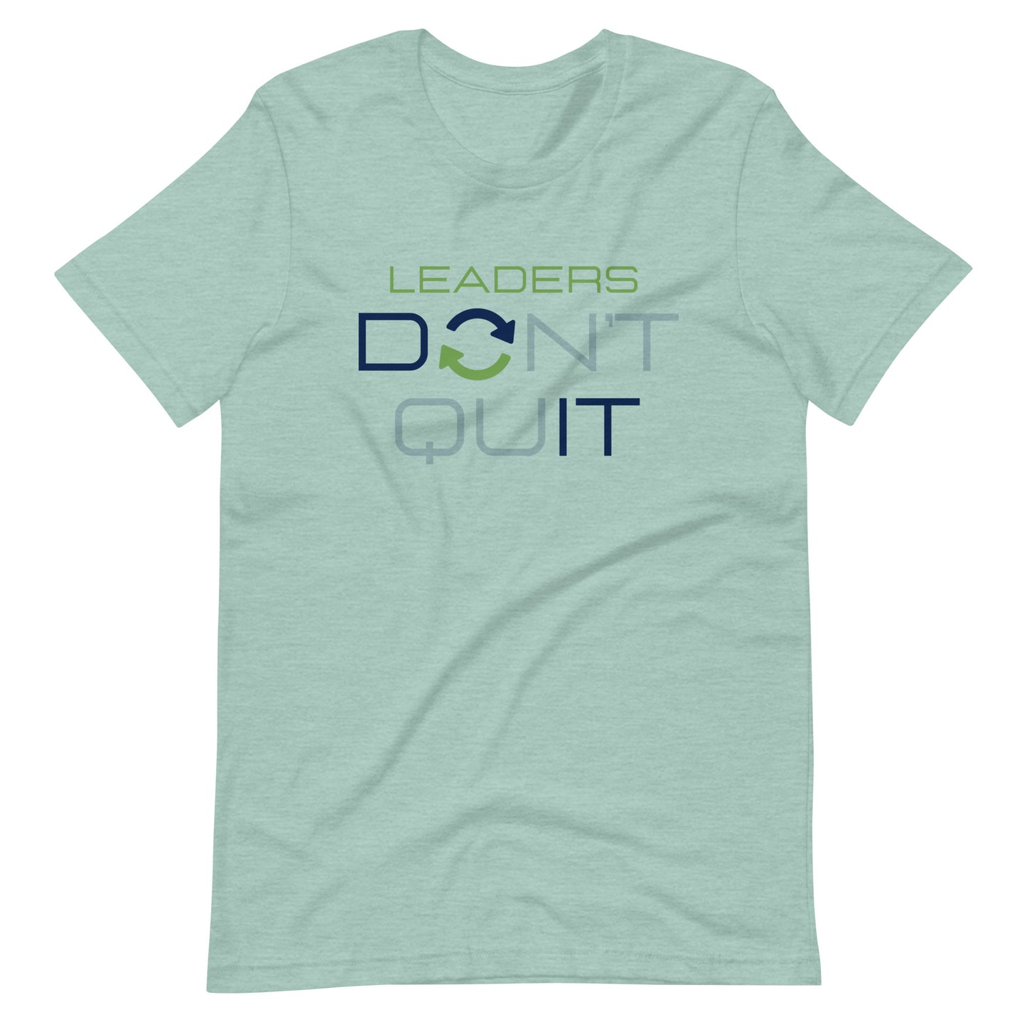 Leaders Do it/Don't Quit - Short Sleeve