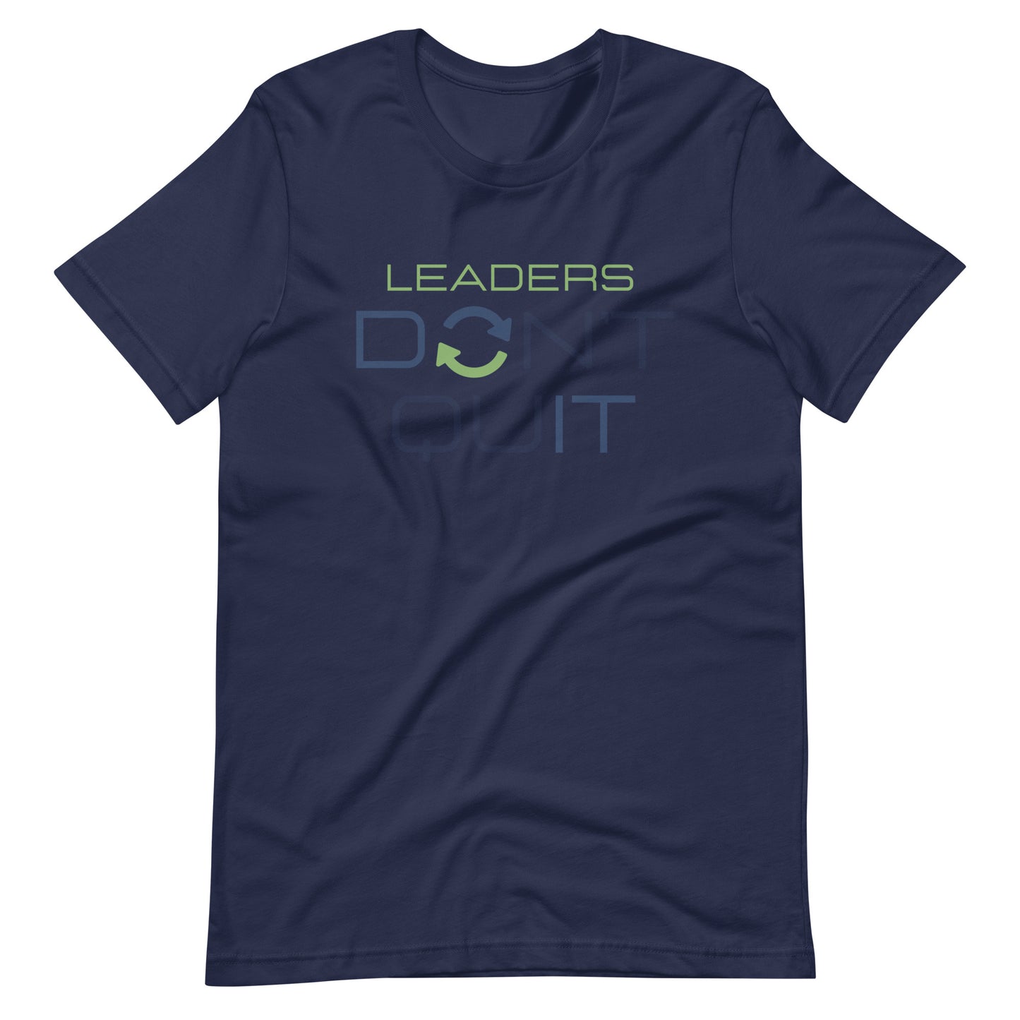 Leaders Do it/Don't Quit - Short Sleeve